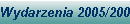 Wydarzenia 2005/2006